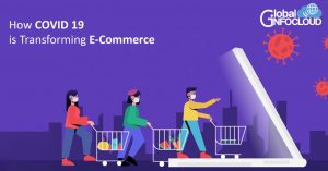 How COVID 19 is Transforming E-Commerce