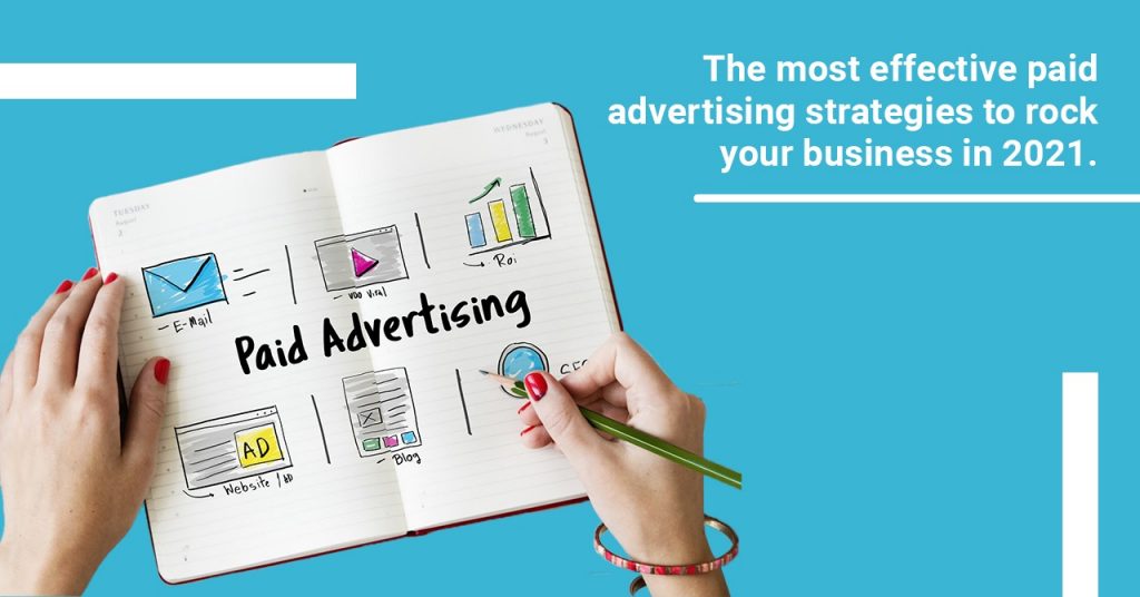 The most effective paid advertising strategies to rock your business in ...