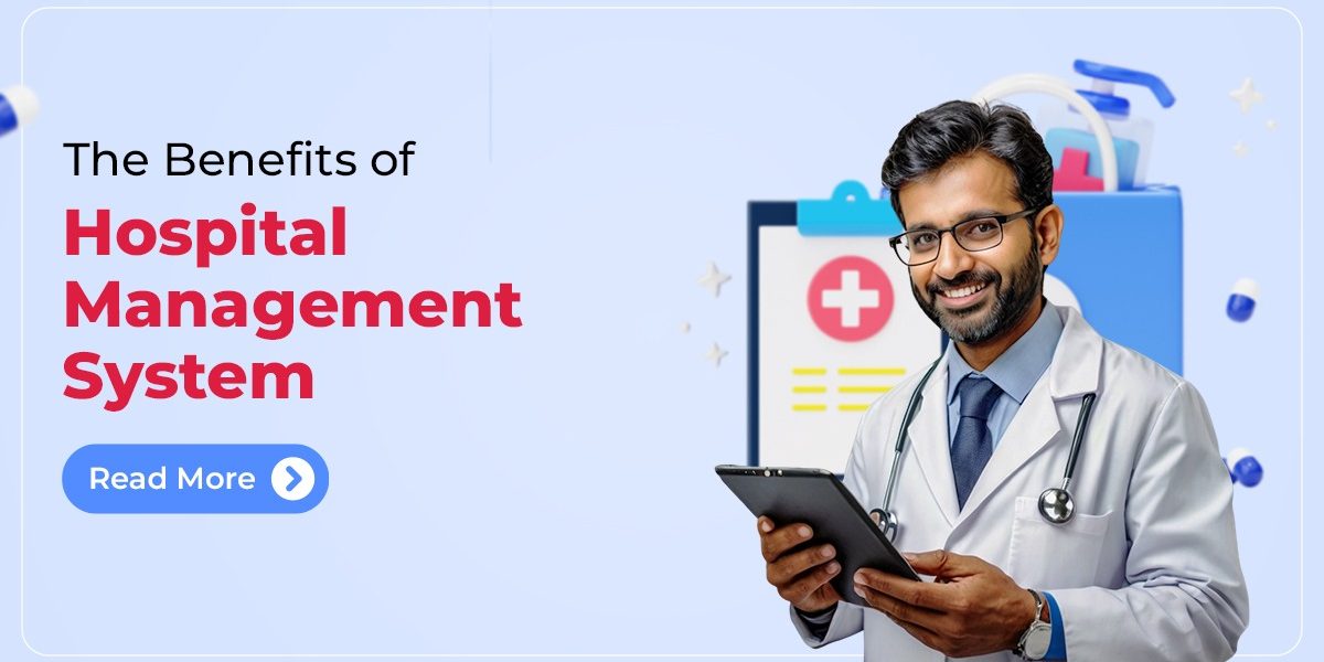 Benefits Of Hospital Management System Integration