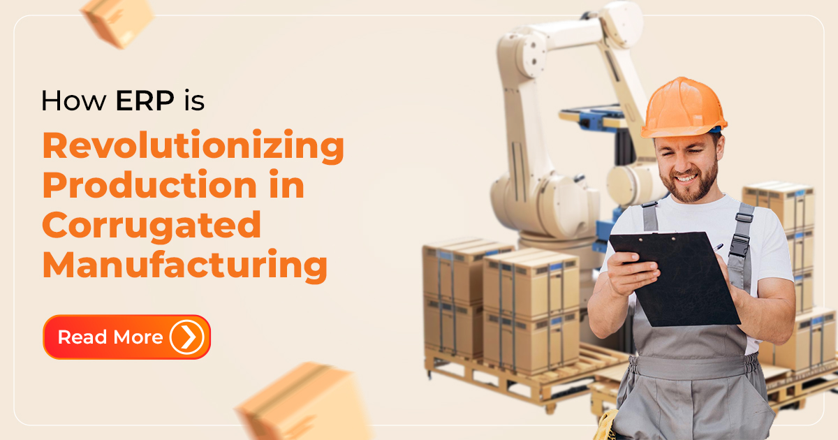 How ERP Is Revoltionising Production In Corrugated Manufacturing