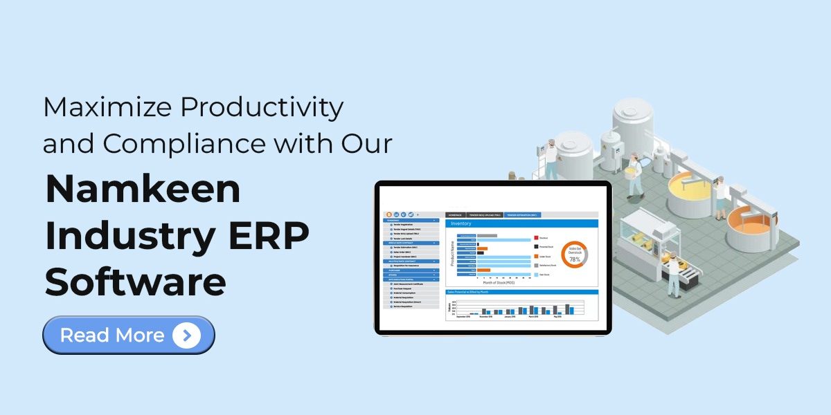 Maximize Productivity and Compliance with Our Namkeen Industry ERP Software