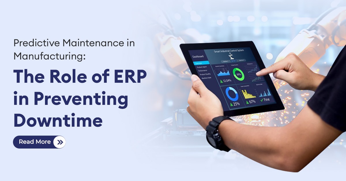 Predictive Maintenance in Manufacturing The Role of ERP in Preventing Downtime