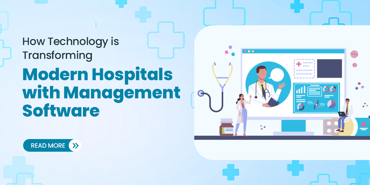 How Technology is Transforming Modern Hospitals with Management Software