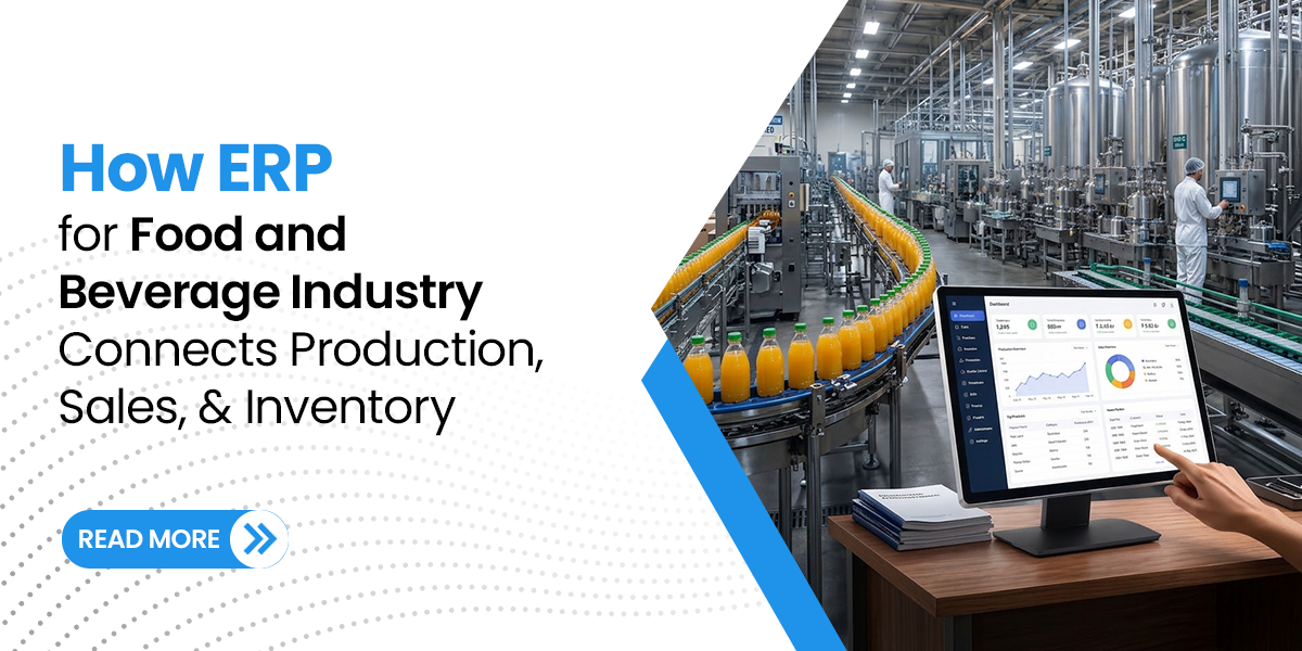 How ERP for Food and Beverage Industry Connects Production, Sales, and Inventory