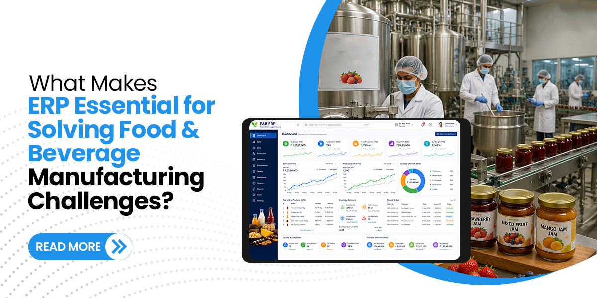 What Makes ERP Essential for Solving Food and Beverage Manufacturing Challenges