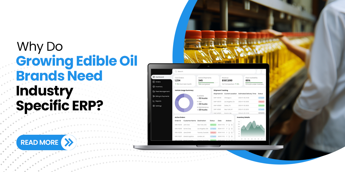 Why Do Growing Edible Oil Brands Need Industry-Specific ERP