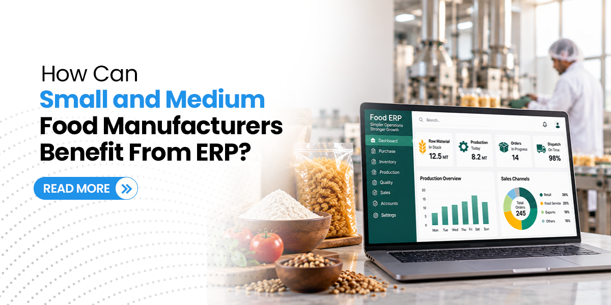 How Can Small and Medium Food Manufacturers Benefit From ERP