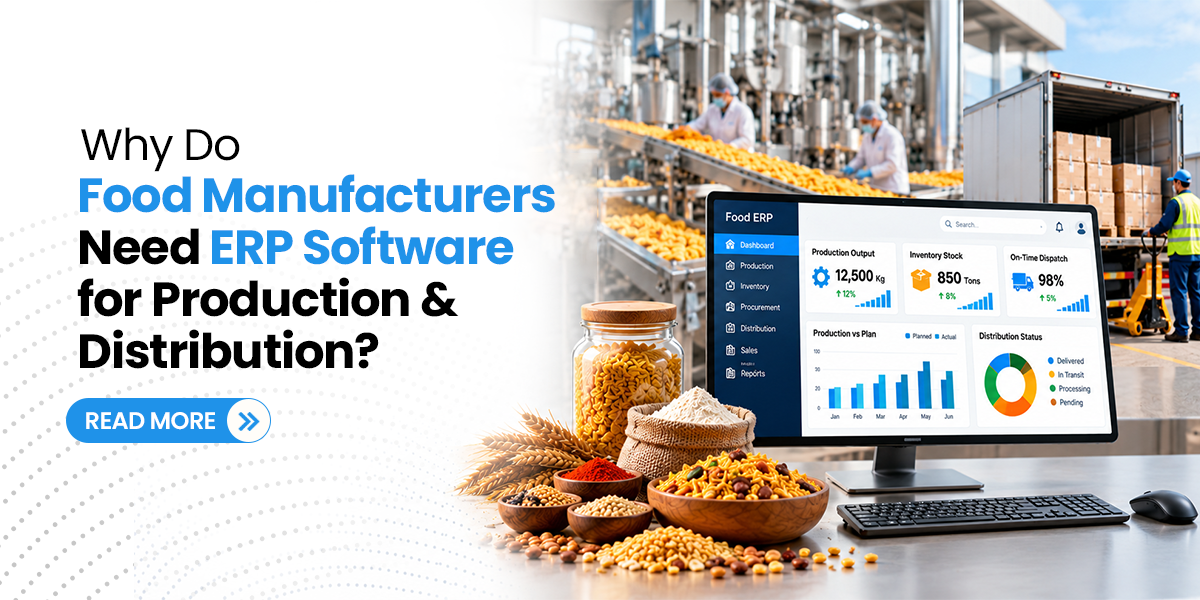 Why Do Food Manufacturers Need ERP Software for Production and Distribution